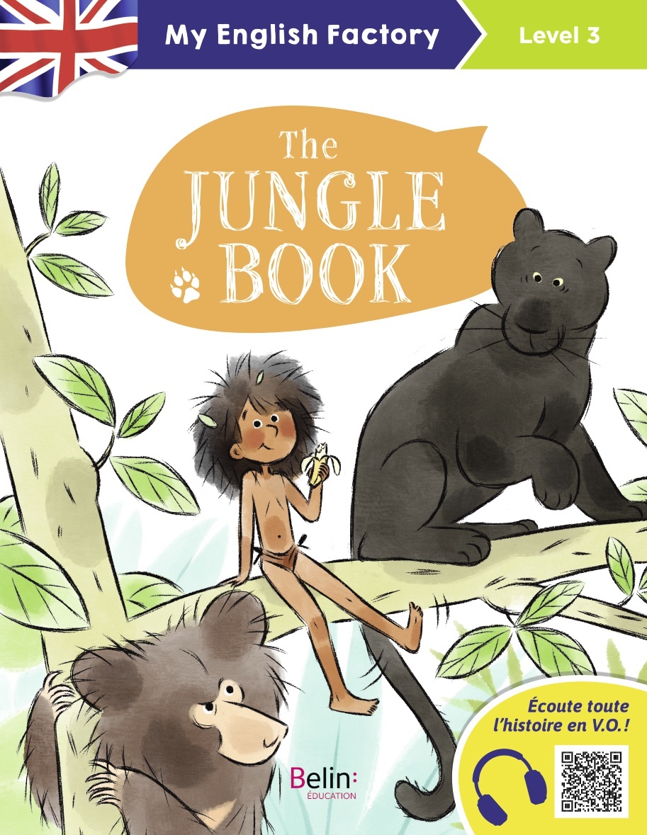 MY ENGLISH FACTORY - THE JUNGLE BOOK - MY ENGLISH FACTORY (LEVEL 3) - Rudyard Kipling - BELIN EDUCATION