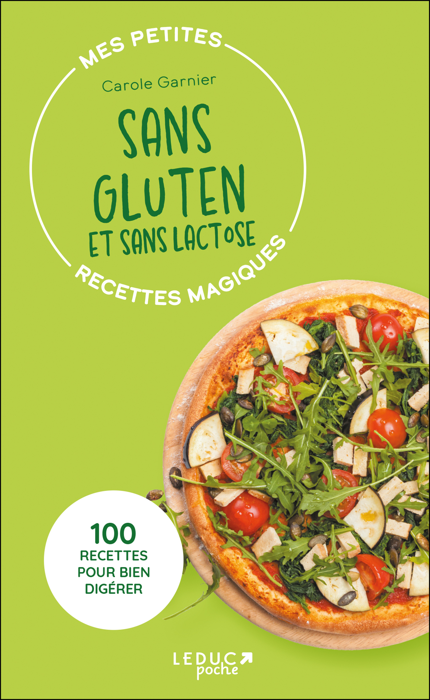 Mes petites recettes magiques sans gluten et sans lactose - édition 2023 - Carole Garnier - LEDUC