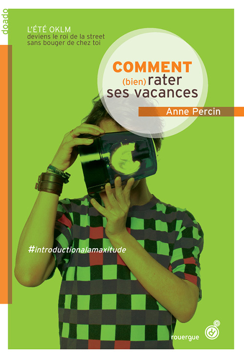 COMMENT (BIEN) RATER SES VACANCES - NE - Anne Percin - ROUERGUE