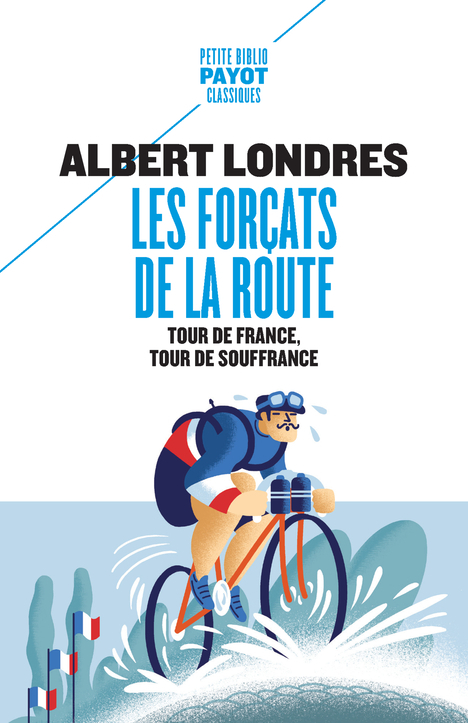 Les forçats de la route - Albert Londres - PAYOT