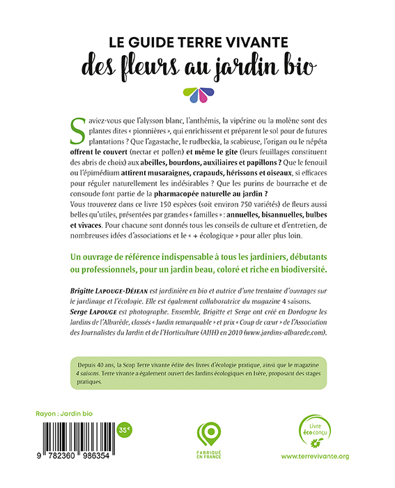 LE GUIDE TERRE VIVANTE DES FLEURS AU JARDIN BIO - 750 PLANTES CHOISIES POUR CULTIVER LA BIODIVERSITE - Serge Lapouge - TERRE VIVANTE