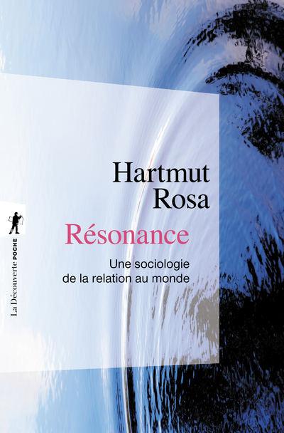 RESONANCE - Hartmut Rosa - LA DECOUVERTE