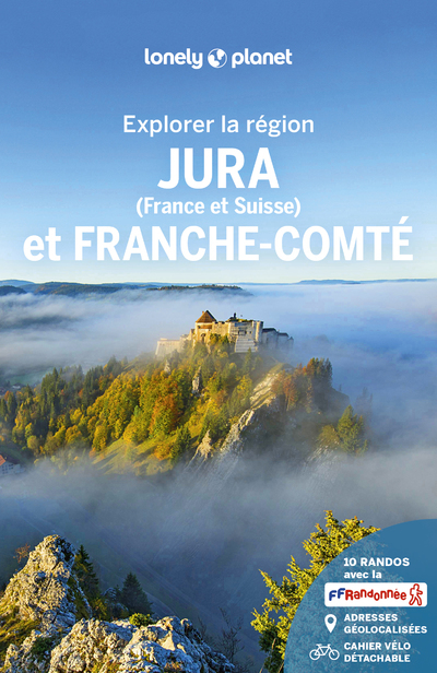 JURA ET FRANCHE-COMTE - EXPLORER LA REGION - 1 -  Lonely planet fr - LONELY PLANET