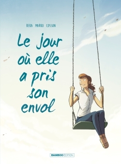 LE JOUR OU ELLE A PRIS SON ENVOL -  Marko - BAMBOO