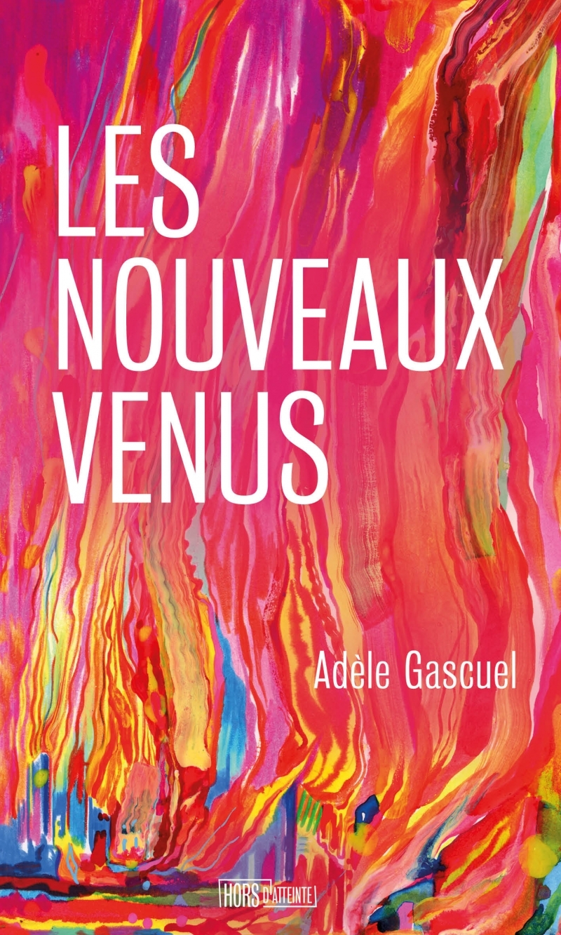 LES NOUVEAUX VENUS - Adèle GASCUEL - HORS D ATTEINTE