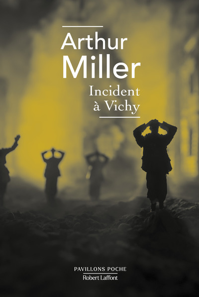 INCIDENT A VICHY - Arthur Miller - ROBERT LAFFONT