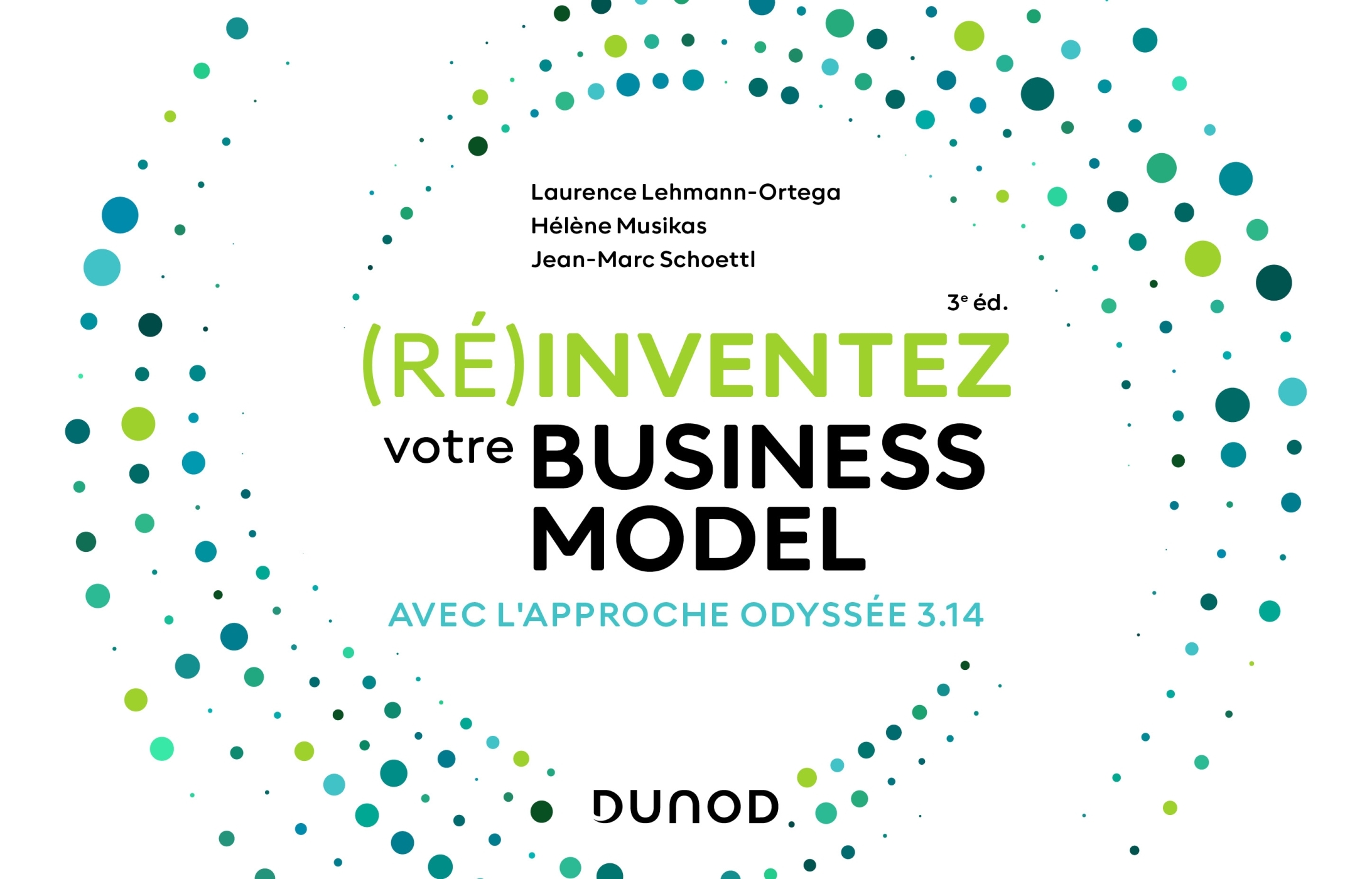 (RE)INVENTEZ VOTRE BUSINESS MODEL - 3E ED. - AVEC L-APPROCHE ODYSSEE 3.14 - Laurence Lehmann-Ortega - DUNOD