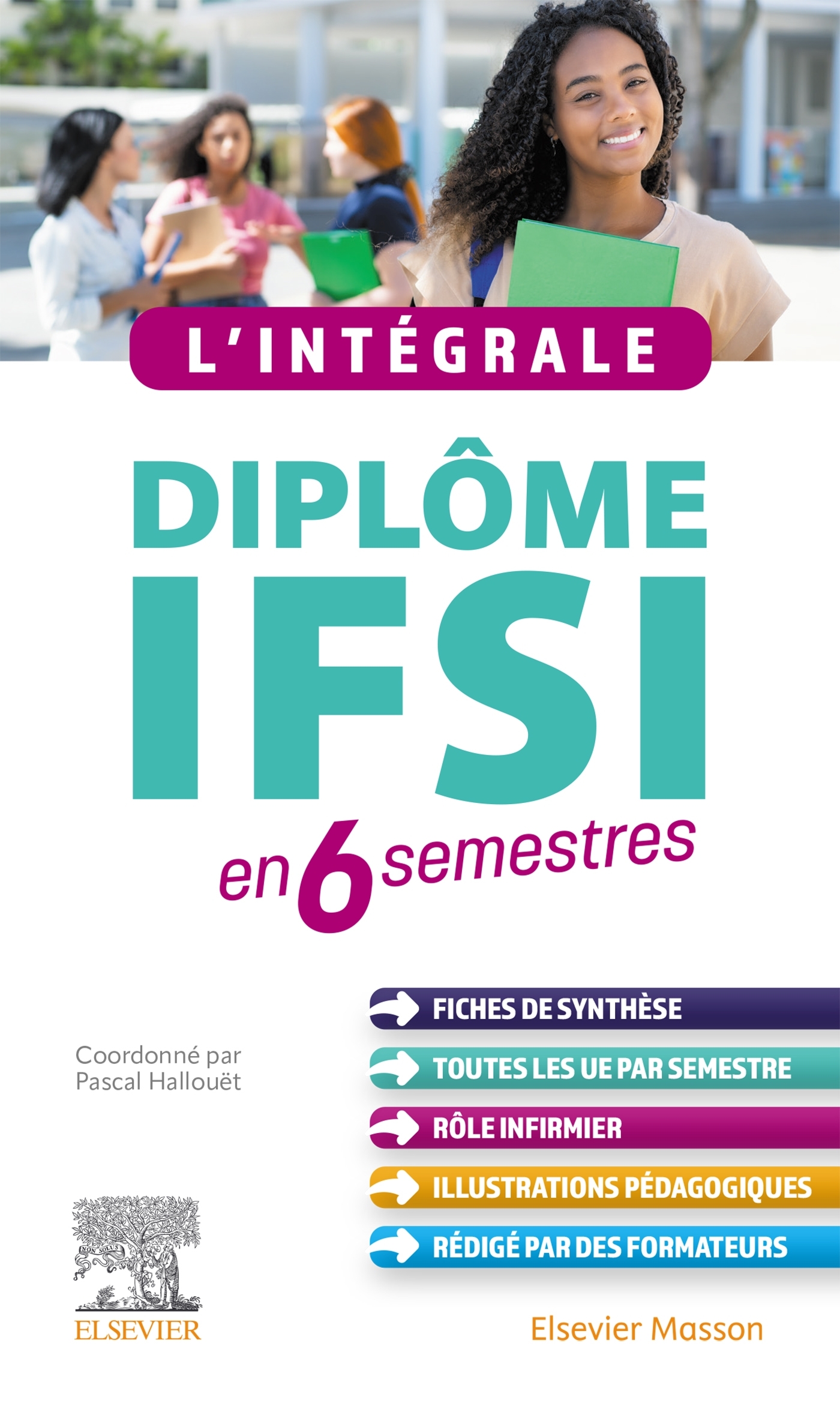 L-INTEGRALE. DIPLOME IFSI - EN 6 SEMESTRES - Pascal Hallouët - MASSON