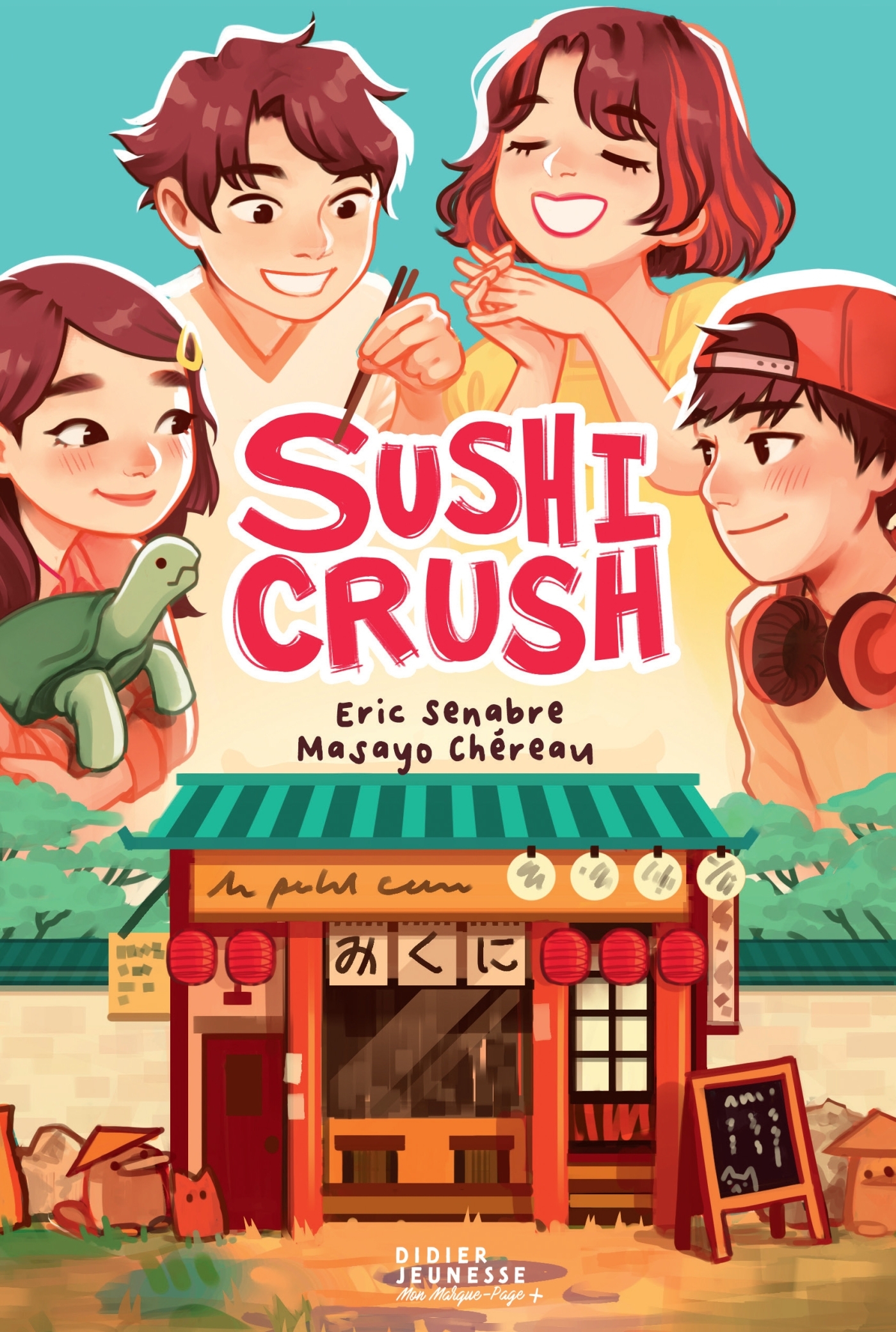 SUSHI CRUSH - Eric Senabre - DIDIER JEUNESSE