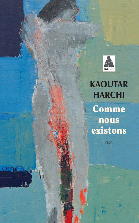 COMME NOUS EXISTONS - Kaoutar Harchi - ACTES SUD