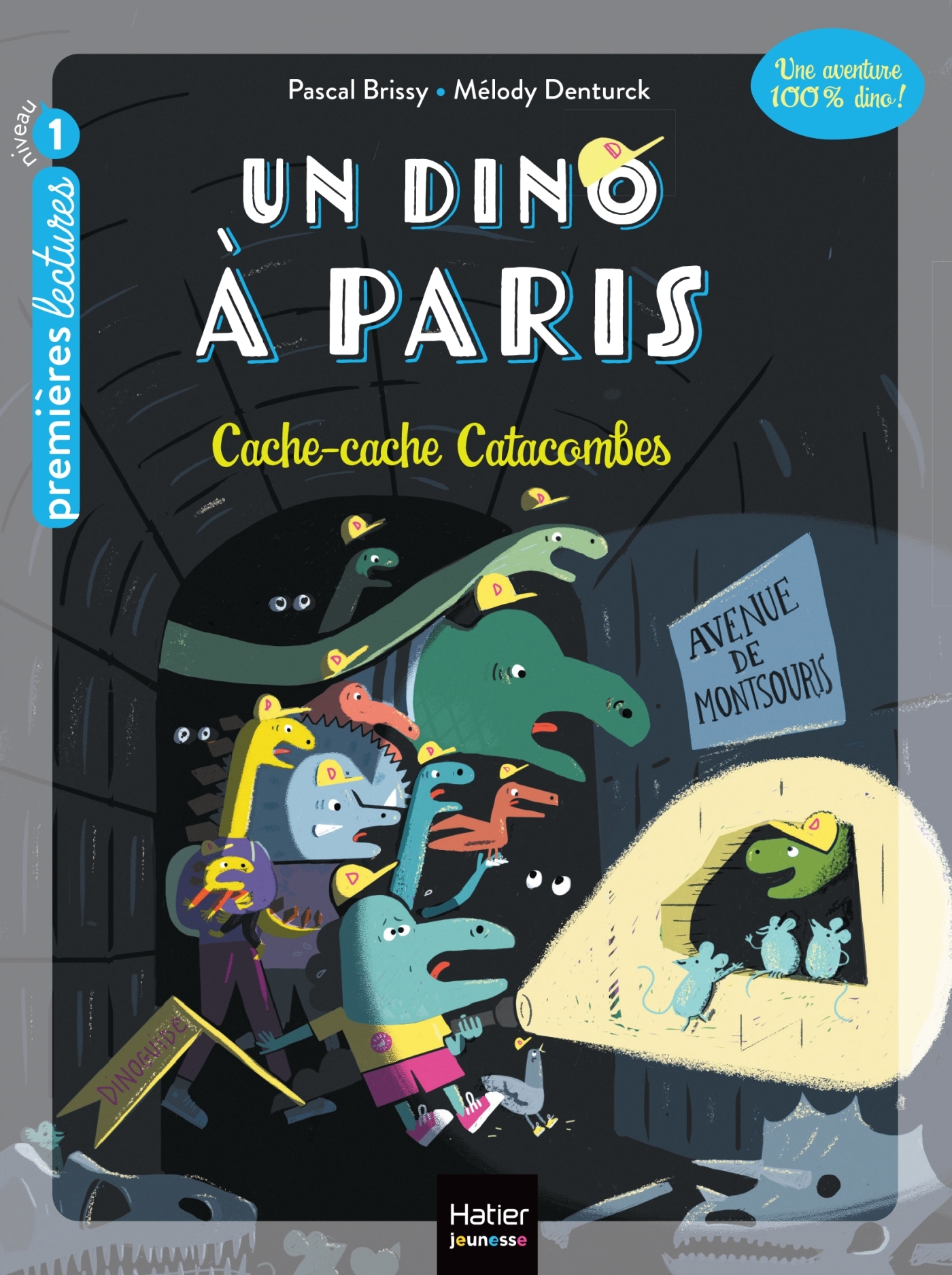 UN DINO A PARIS - T03 - CACHE-CACHE CATACOMBES - 5-6 ANS GS/CP - Pascal Brissy - HATIER JEUNESSE