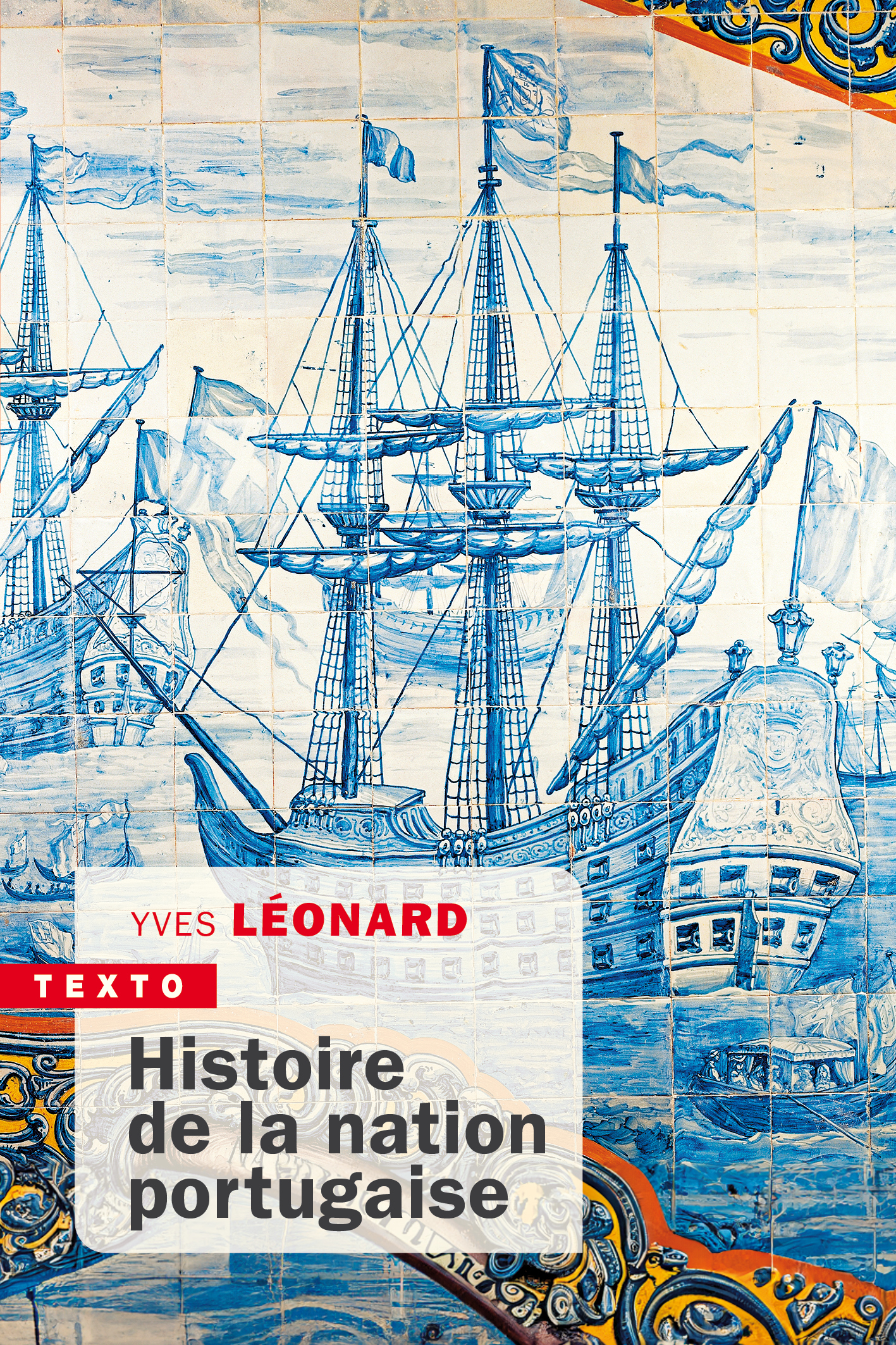 HISTOIRE DE LA NATION PORTUGAISE - Yves Léonard - TALLANDIER