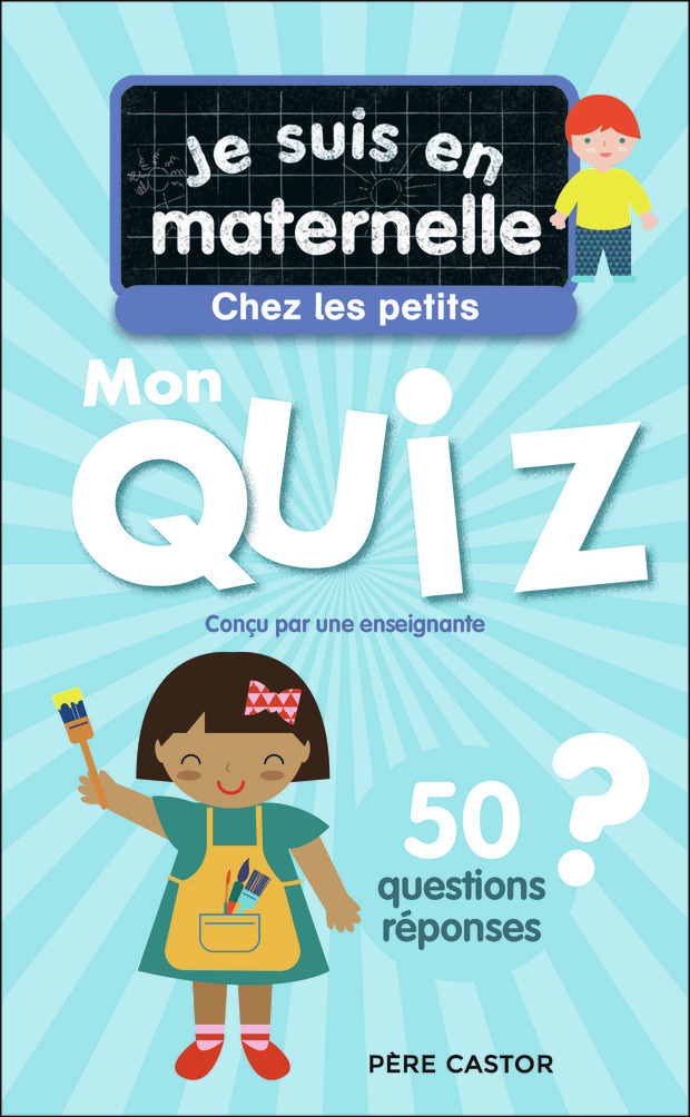 JE SUIS EN MATERNELLE - CHEZ LES PETITS - MON QUIZ DE PETITE SECTION - Astrid Chef d'Hotel - PERE CASTOR