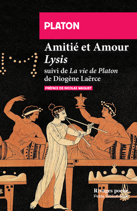 AMITIE ET AMOUR - LYSIS -  Platon - RIVAGES