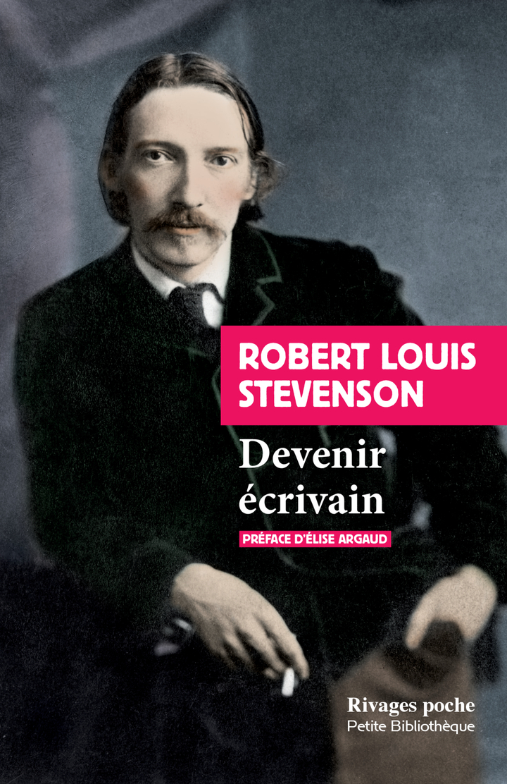 DEVENIR ECRIVAIN - Robert Louis Stevenson - RIVAGES