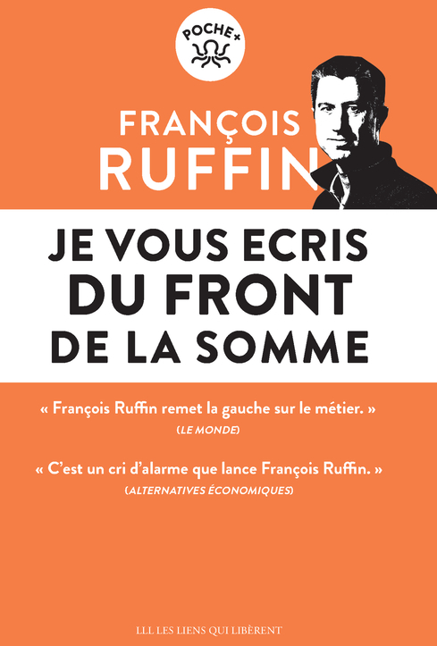 JE VOUS ECRIS DU FRONT DE LA SOMME - François Ruffin - LIENS LIBERENT