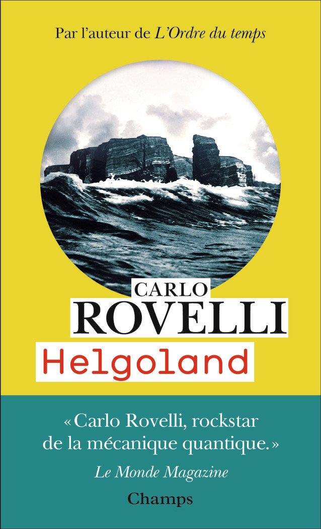 HELGOLAND - LE SENS DE LA MECANIQUE QUANTIQUE - Carlo Rovelli - FLAMMARION