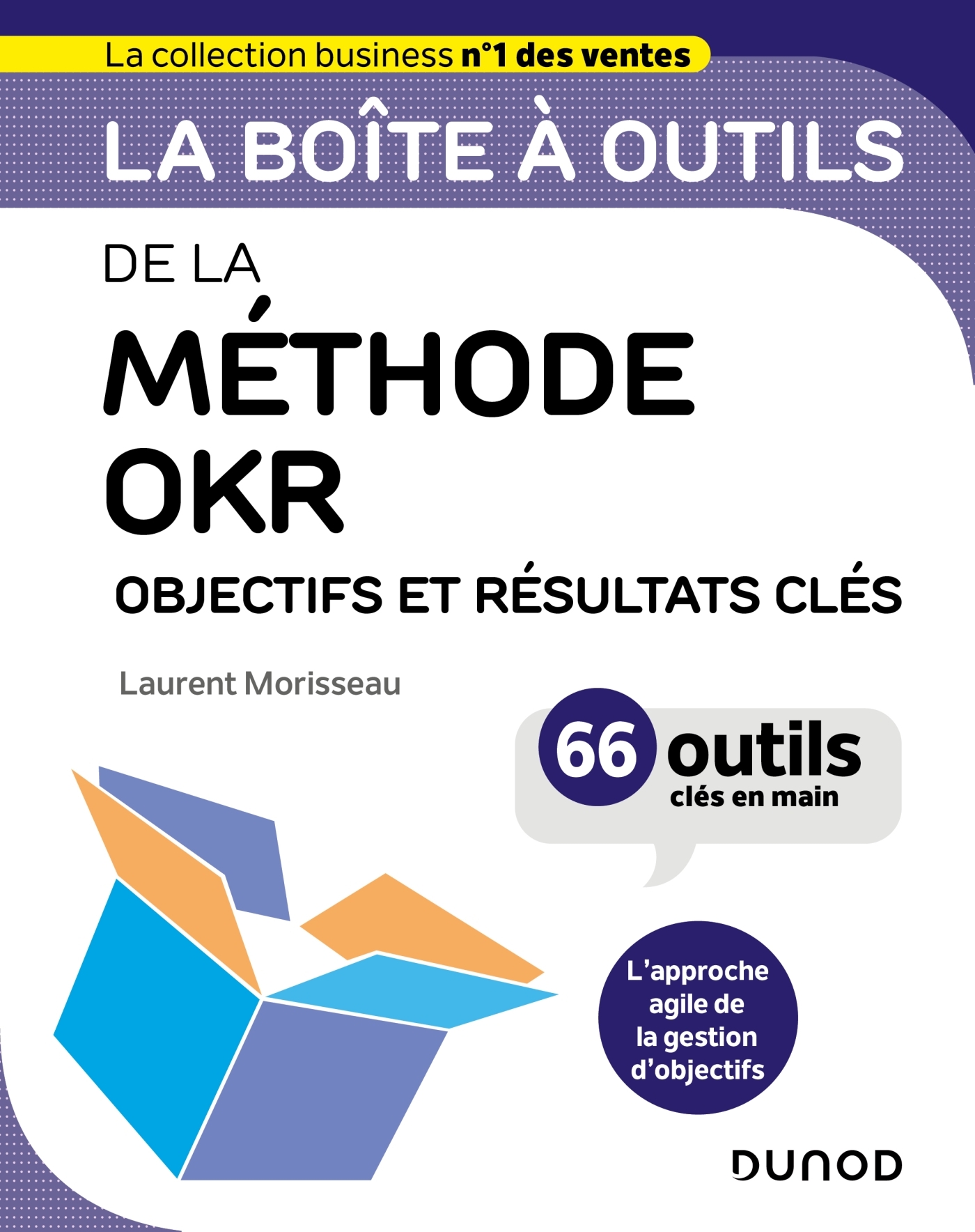 LA BOITE A OUTILS DE LA METHODE OKR - OBJECTIFS ET RESULTATS CLES - Laurent Morisseau - DUNOD