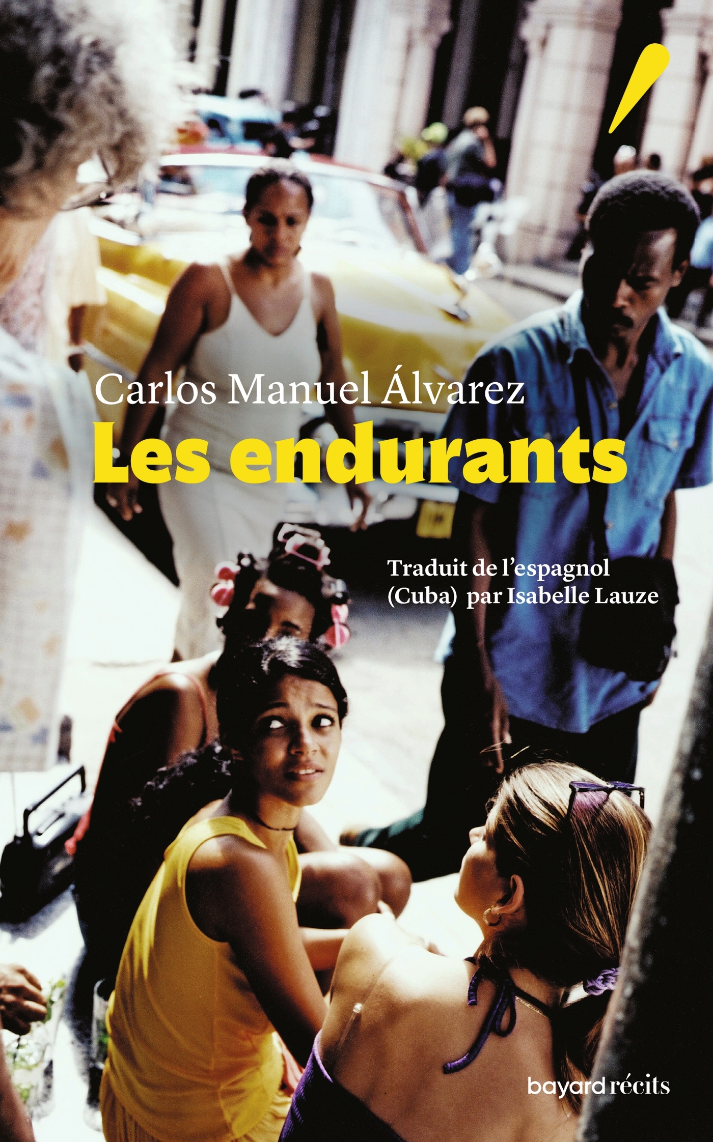 LES ENDURANTS - Carlos Manuel Alvarez - BAYARD RECITS