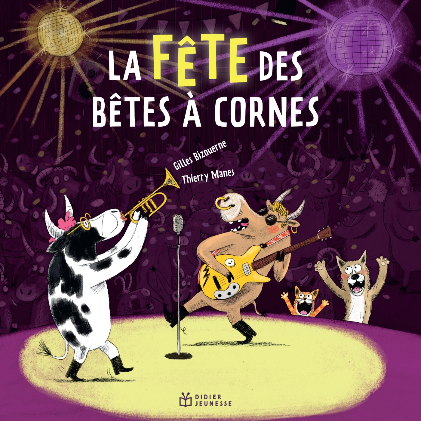 LA FETE DES BETES A CORNES - Gilles Bizouerne - DIDIER JEUNESSE