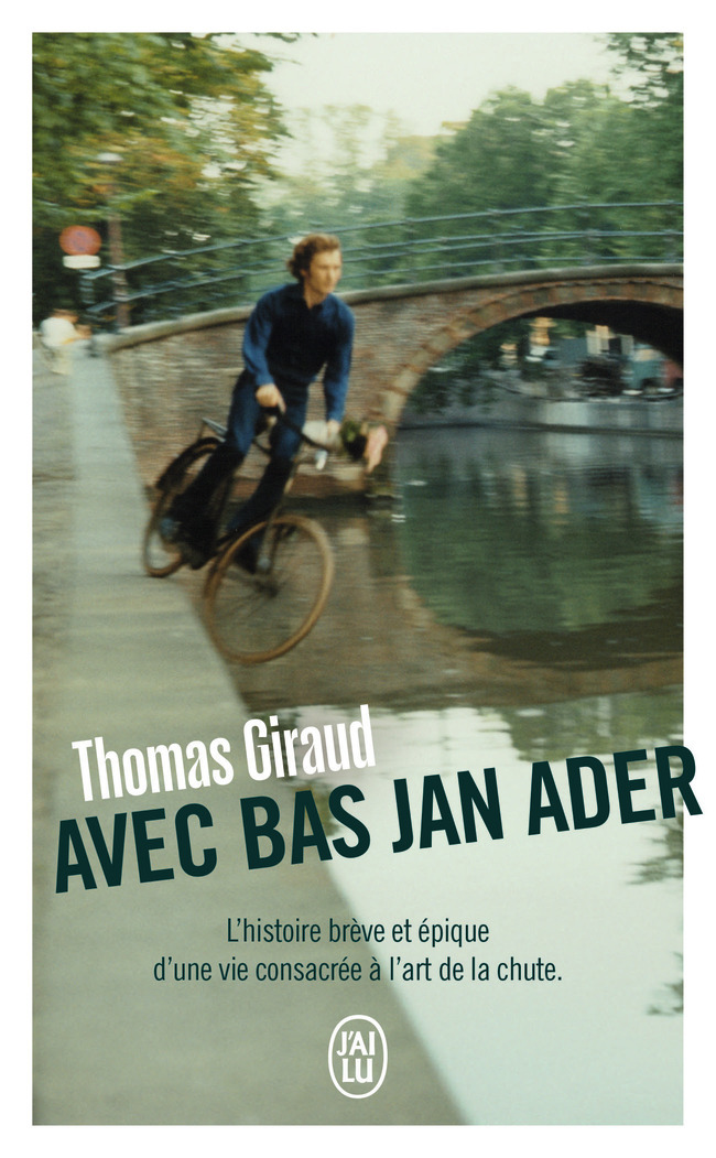 Avec Bas Jan Ader - Thomas Giraud - J'AI LU