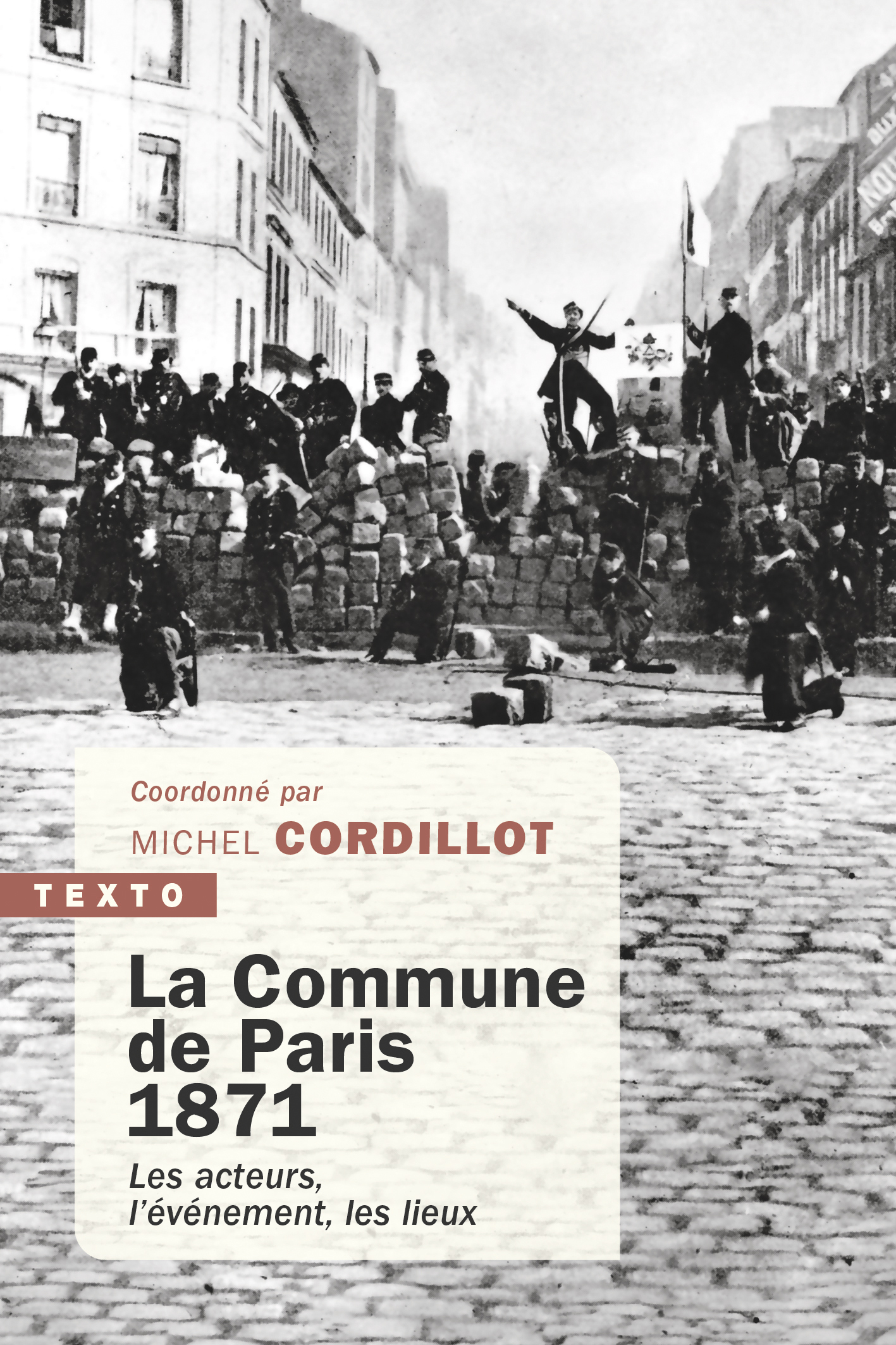 LA COMMUNE DE PARIS, 1871 - LES ACTEURS, L-EVENEMENT, LES LIEUX -   - TALLANDIER