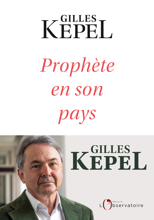 Prophète en son pays -  Kepel gilles - L'OBSERVATOIRE