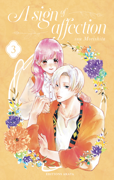 A SIGN OF AFFECTION - T03 - Suu Morishita - AKATA