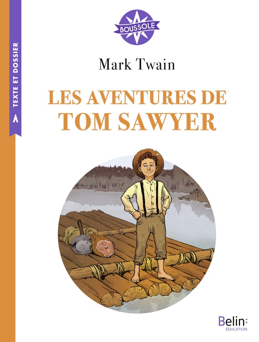 LES AVENTURES DE TOM SAWYER - BOUSSOLE CYCLE 3 - Christophe Swal - BELIN EDUCATION