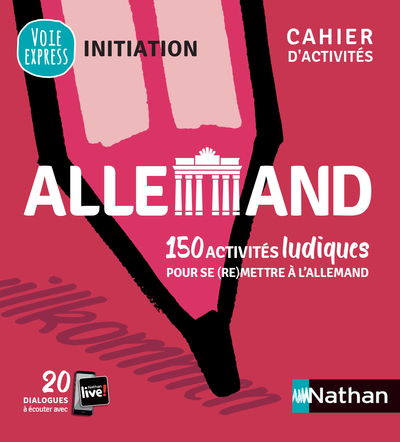 ALLEMAND - CAHIER D-ACTIVITES - INITIATION (VOIE EXPRESS) 2021 - Claude Renucci - NATHAN