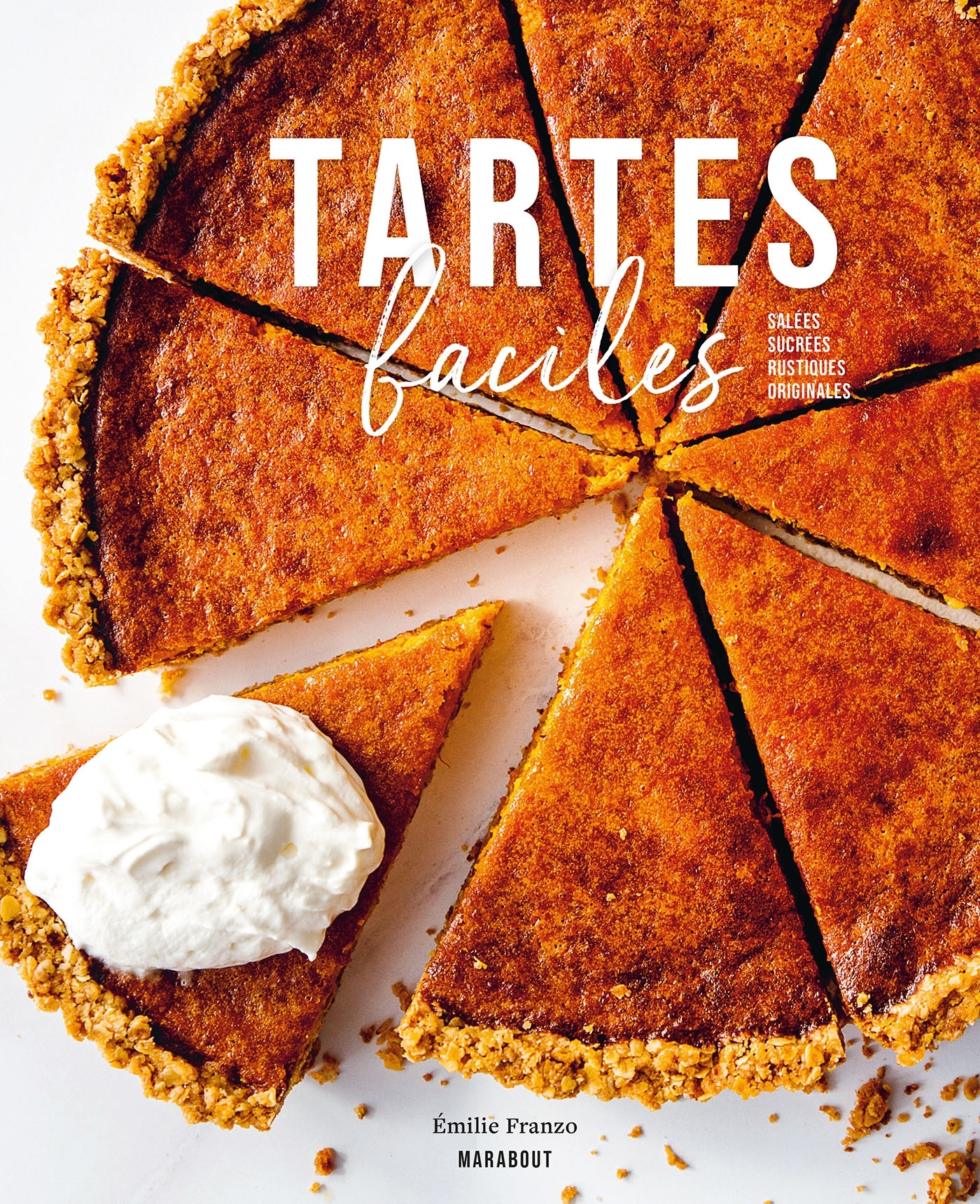 LES TARTES FACILES - Emilie Franzo - MARABOUT