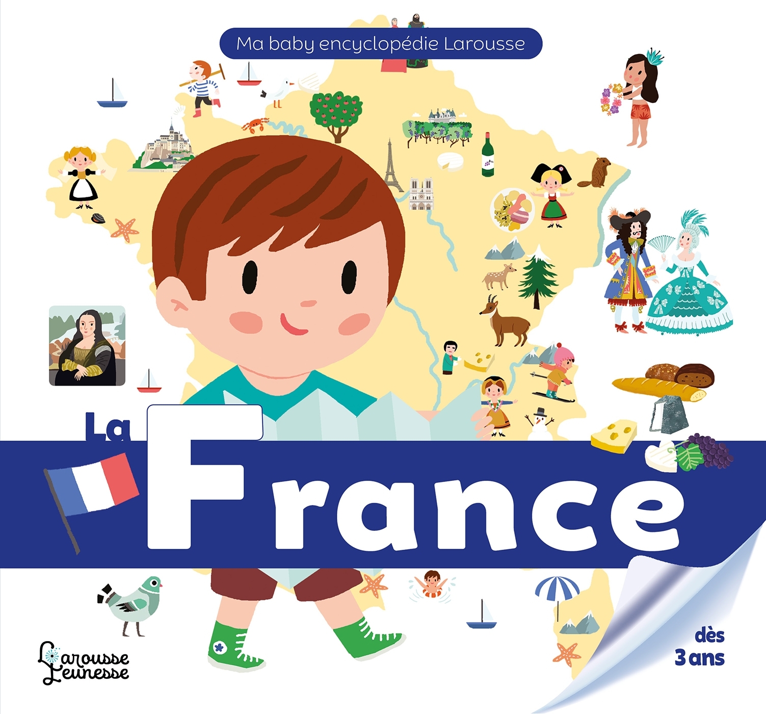 LA FRANCE   MA BABY ENCYCLOPEDIE - Caroline Fait - LAROUSSE