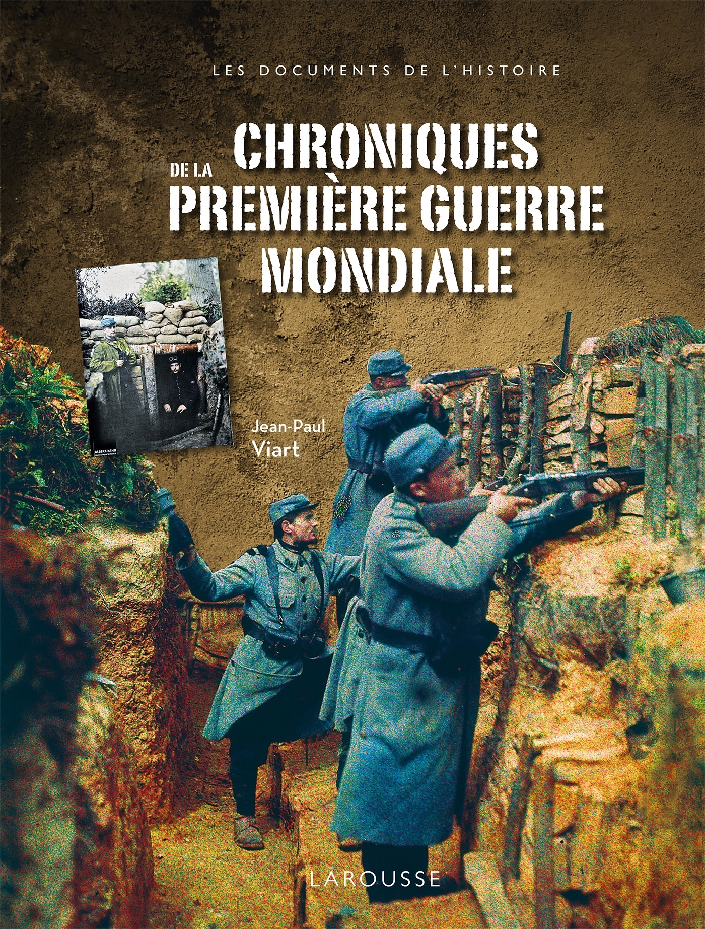 CHRONIQUES DE LA PREMIERE GUERRE MONDIALE - Jean-Paul Viart - LAROUSSE