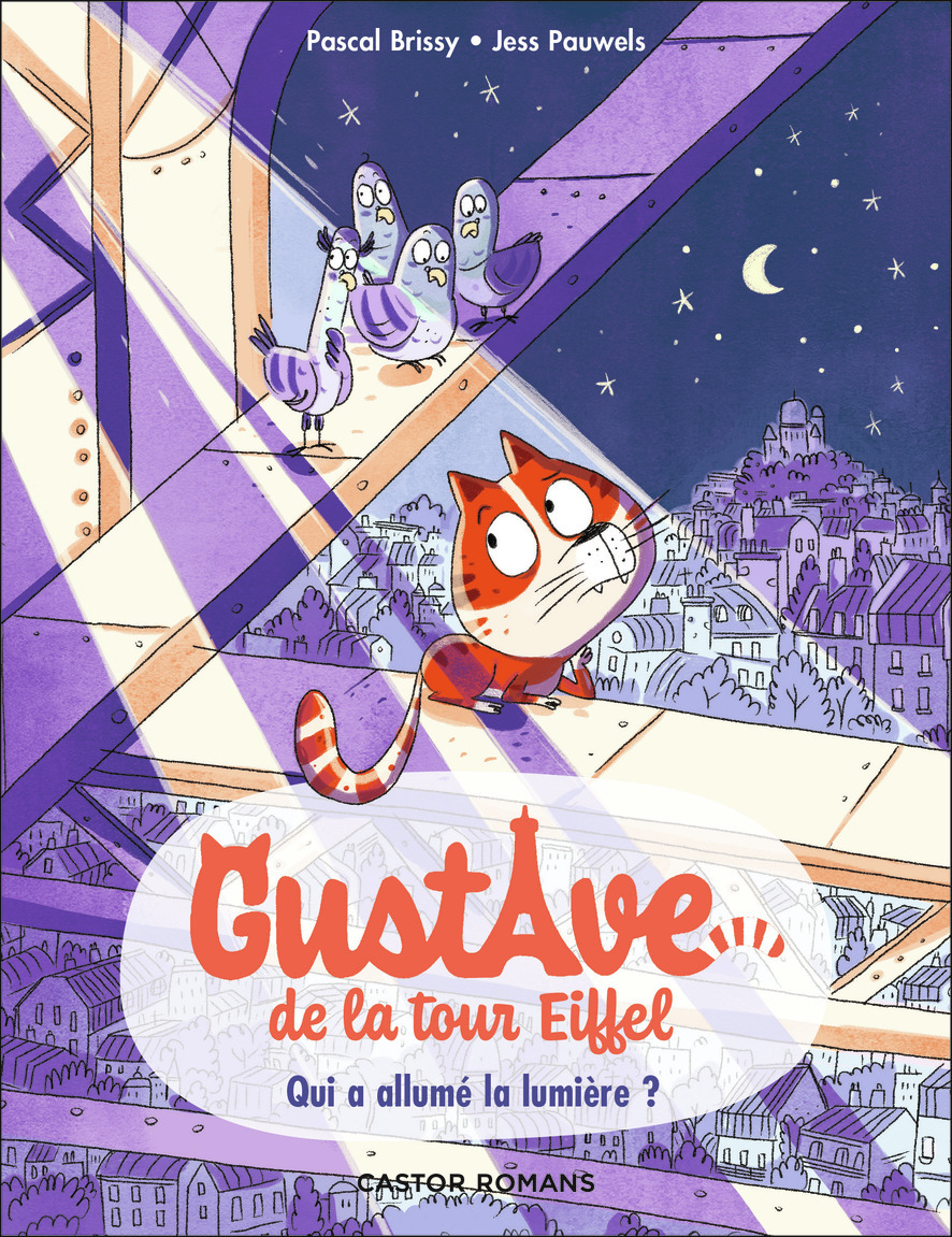 GUSTAVE DE LA TOUR EIFFEL T01- QUI A ALLUME LA LUMIERE ? - Jess Pauwels - PERE CASTOR