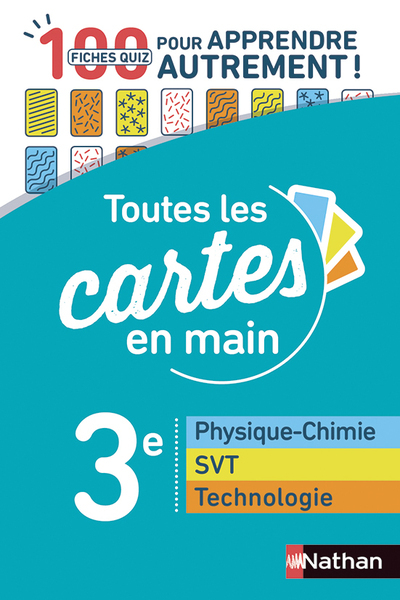 TOUTES LES CARTES EN MAIN PHYSIQUE CHIMIE SVT TECHNOLOGIE 3E - Sébastian Dufros - NATHAN