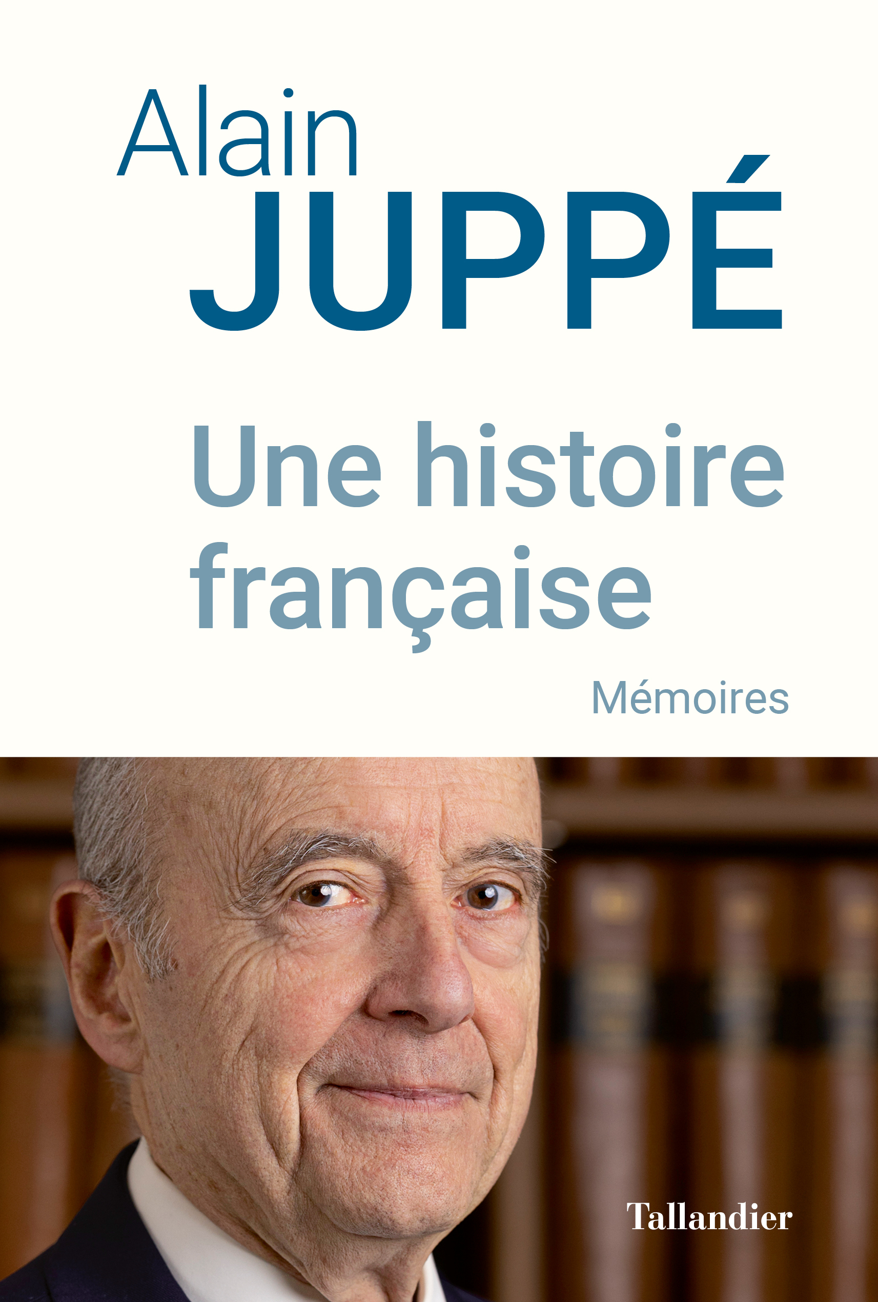 UNE HISTOIRE FRANCAISE - Alain Juppé - TALLANDIER