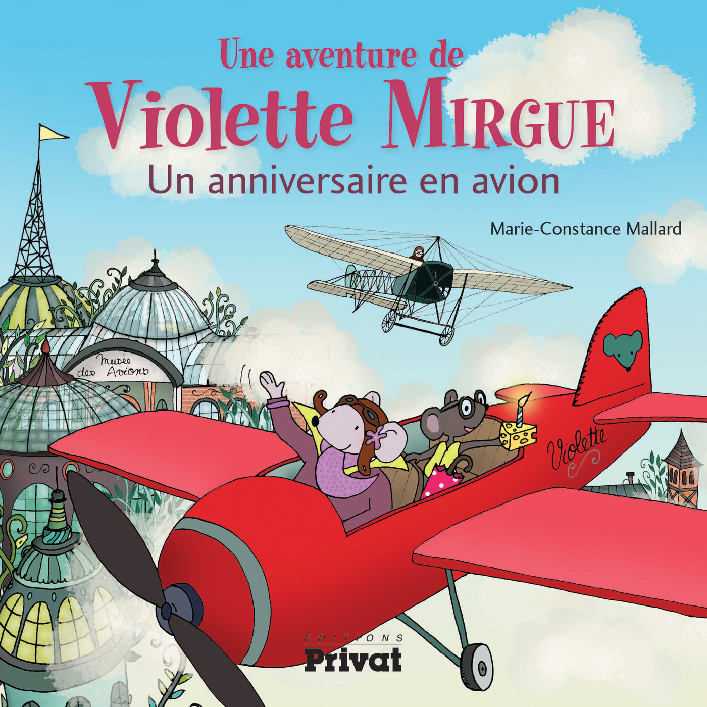 AVENTURE DE VIOLETTE MIRGUE T3 UN ANNIVERSAIRE EN AVION - Marie-Constance Mallard - PRIVAT