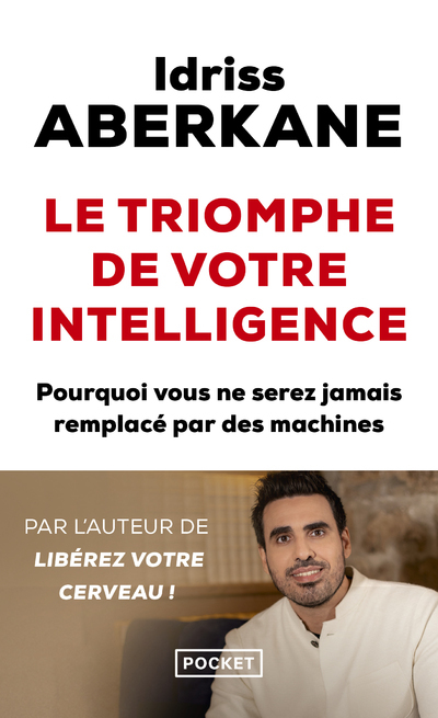 Le Triomphe de votre intelligence - Idriss Aberkane - POCKET