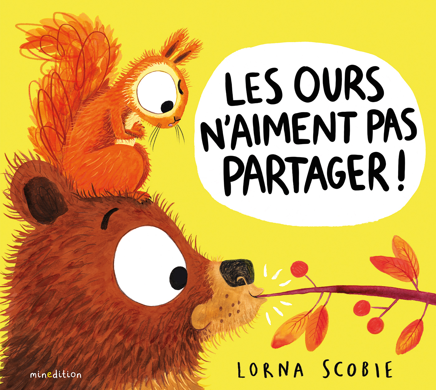 LES OURS N-AIMENT PAS PARTAGER ! -  Scobie lorna - MINEDITION