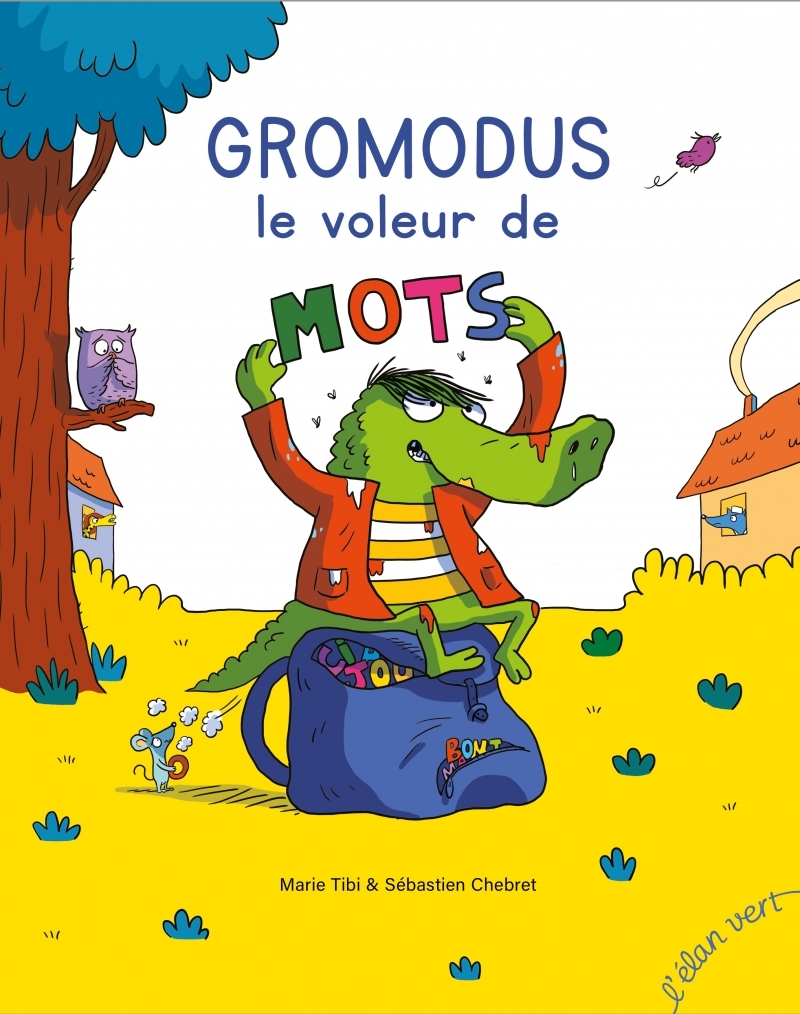 GROMODUS, VOLEUR DE MOTS - Marie Tibi - ELAN VERT