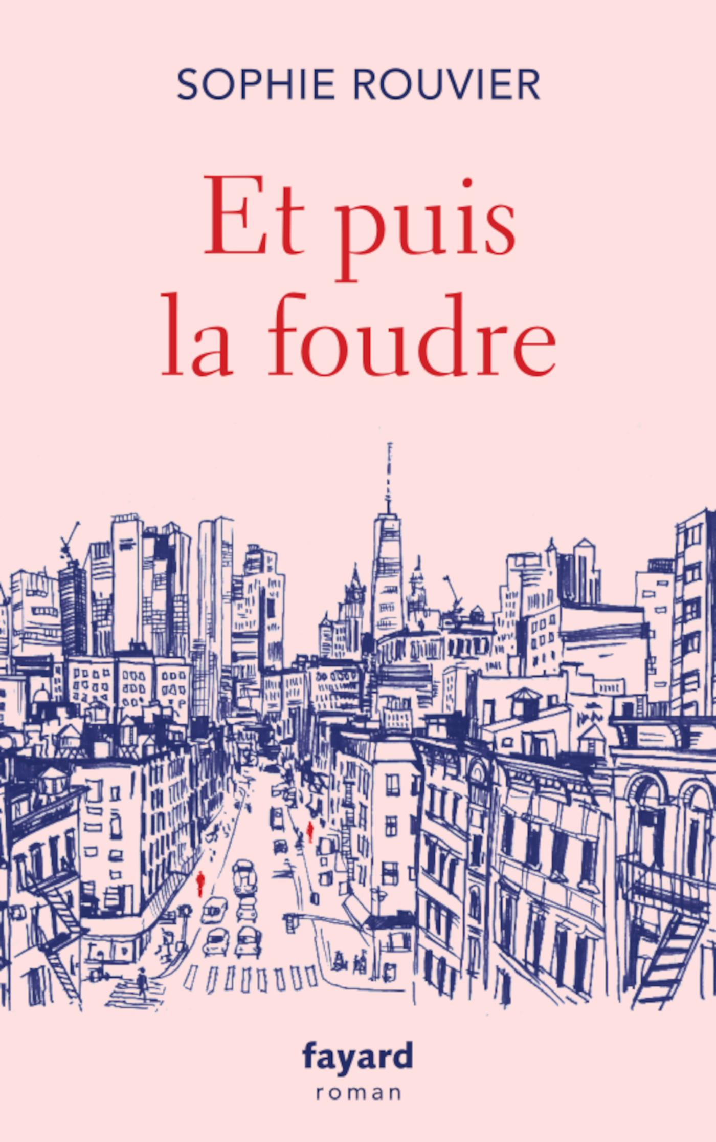 ET PUIS LA FOUDRE - Sophie Rouvier - FAYARD