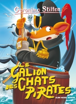 Geronimo Stilton T2 Le Galion des chats pirates (Ed.2016) - Geronimo Stilton - ALBIN MICHEL