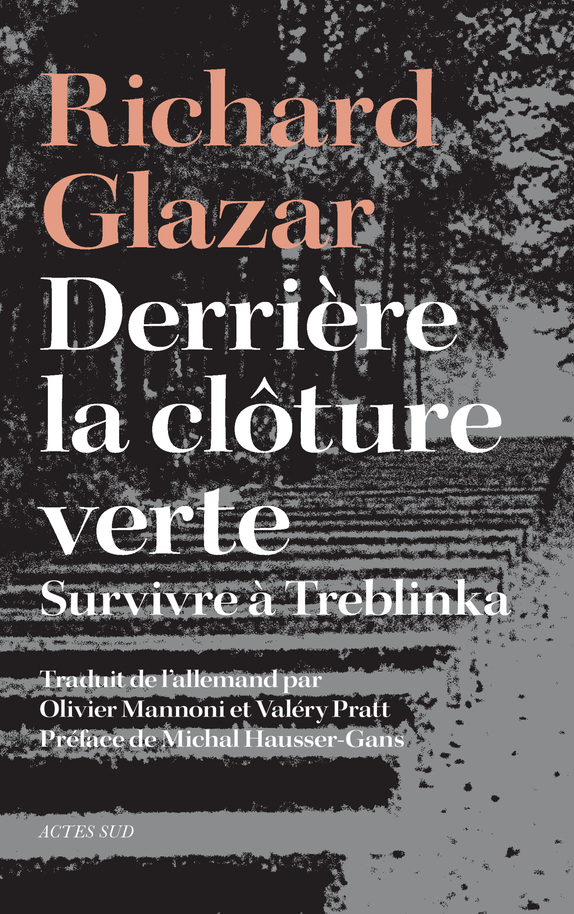 DERRIERE LA CLOTURE VERTE - Richard Glazar - ACTES SUD