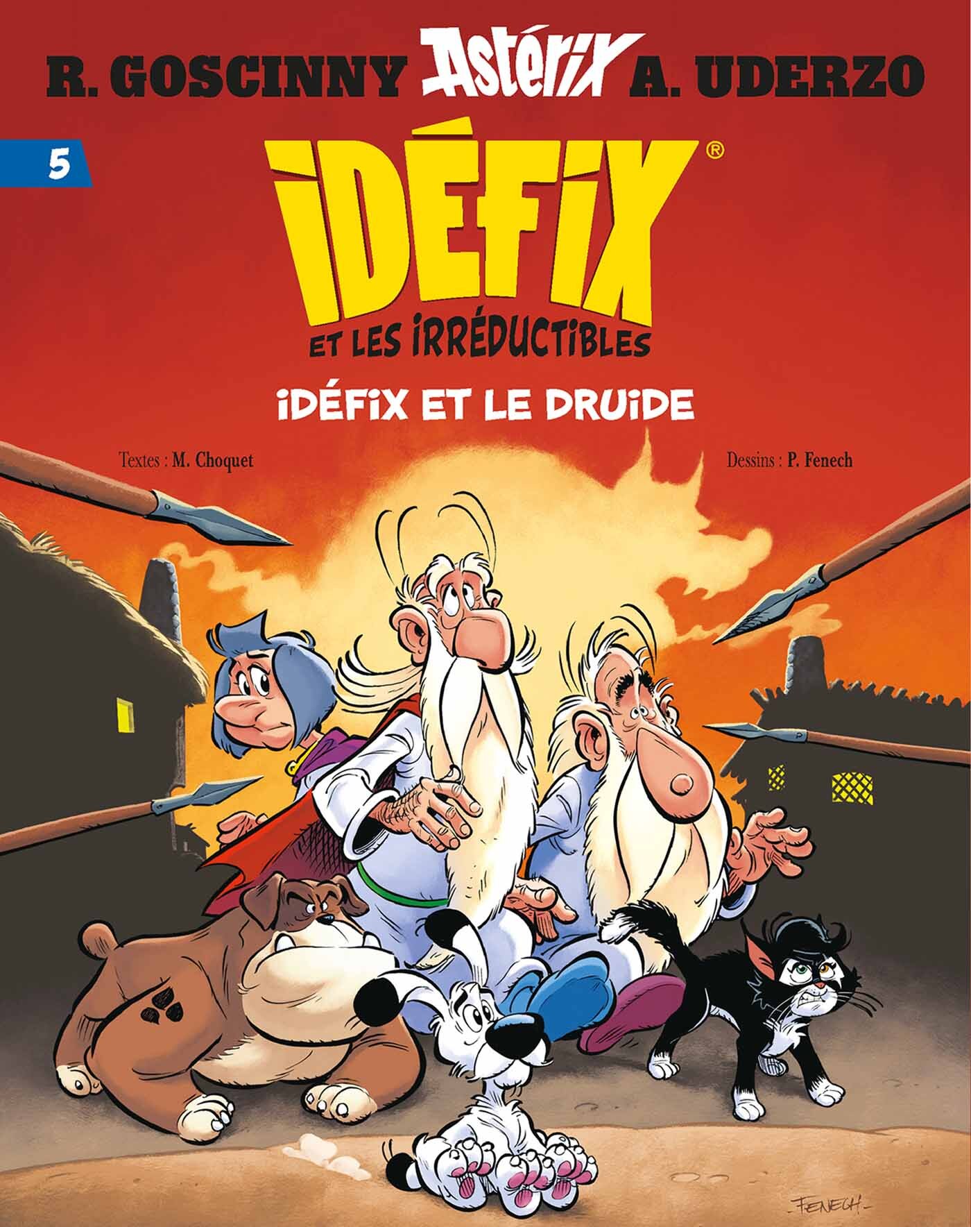 IDEFIX ET LES IRREDUCTIBLES - IDEFIX ET LE DRUIDE T05 - Philippe Fenech - ALBERT RENE