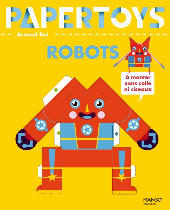 PAPER TOYS ROBOTS - Arnaud Roi - MANGO