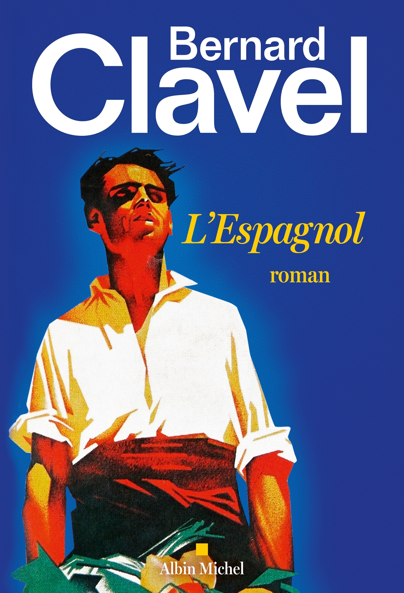 L-ESPAGNOL - Bernard Clavel - ALBIN MICHEL