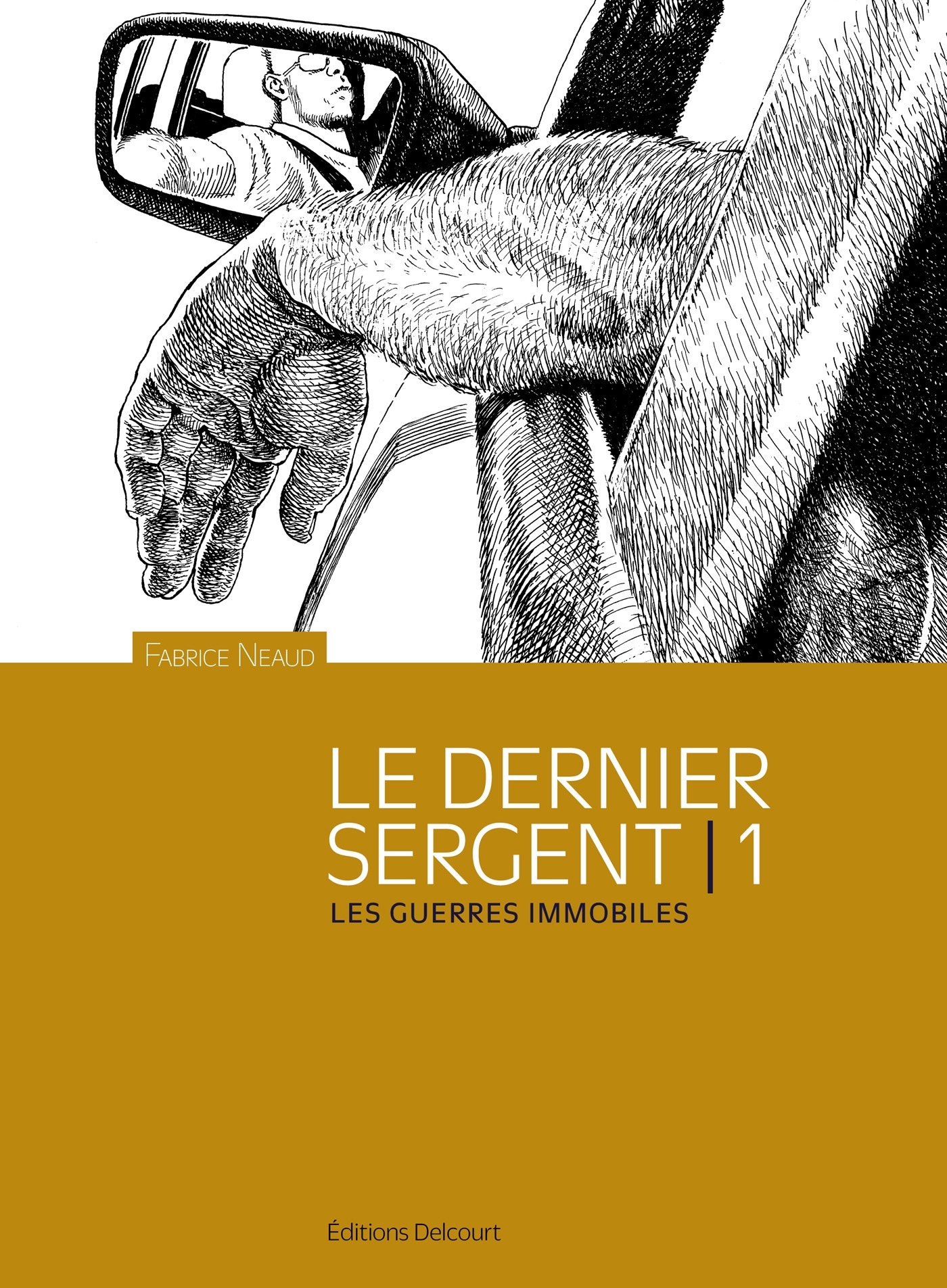 LE DERNIER SERGENT T01 - LES GUERRES IMMOBILES - Fabrice Neaud - DELCOURT