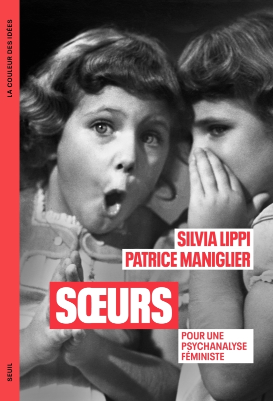 SOEURS POUR UNE PSYCHANALYSE FEMINISTE - Silvia Lippi - SEUIL