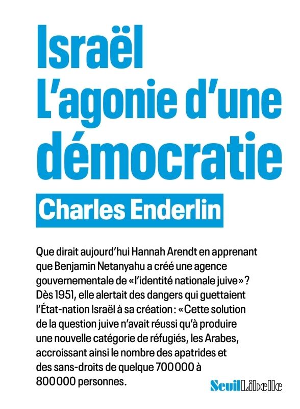 ISRA?L, L-AGONIE D-UNE D?MOCRATIE - Charles Enderlin - SEUIL