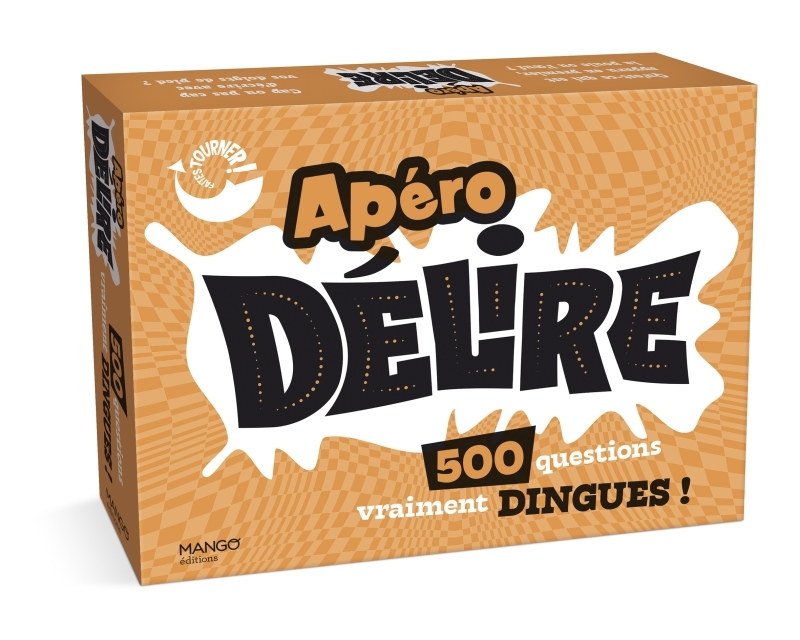 FAITES TOURNER - APERO DELIRE - 500 QUESTIONS VRAIMENT DINGUES ! - Catherine Oturak - MANGO